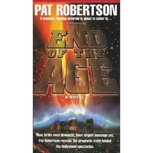 The End of the Age -- Pat Robertson
